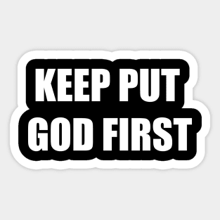 Keep Put God First Sticker